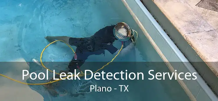 Pool Leak Detection Services Plano - TX