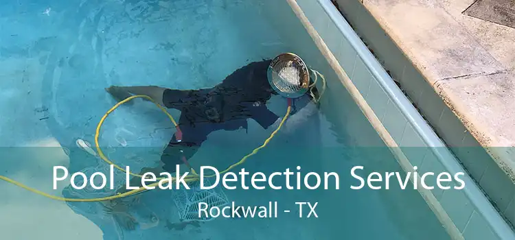 Pool Leak Detection Services Rockwall - TX