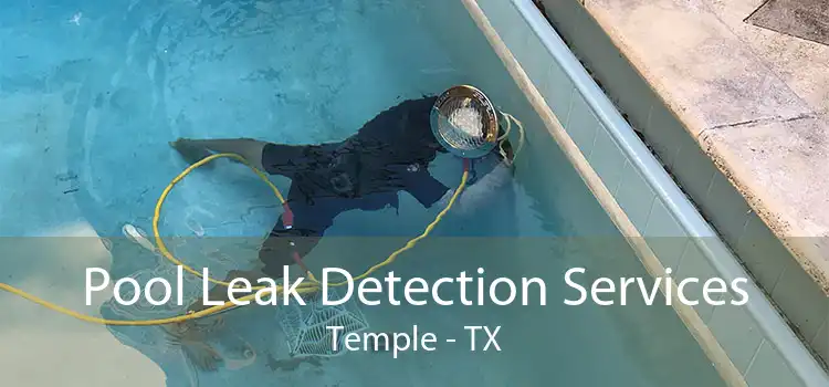 Pool Leak Detection Services Temple - TX