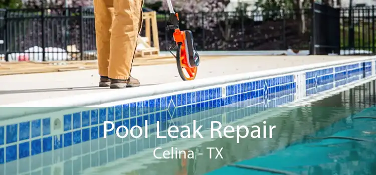 Pool Leak Repair Celina - TX