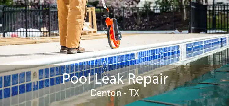 Pool Leak Repair Denton - TX