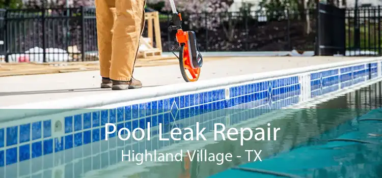 Pool Leak Repair Highland Village - TX
