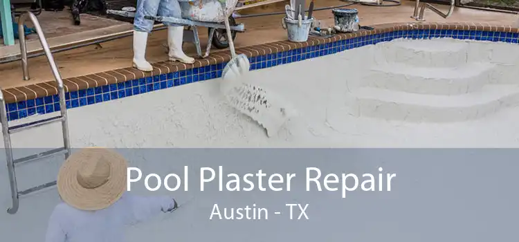 Pool Plaster Repair Austin - TX