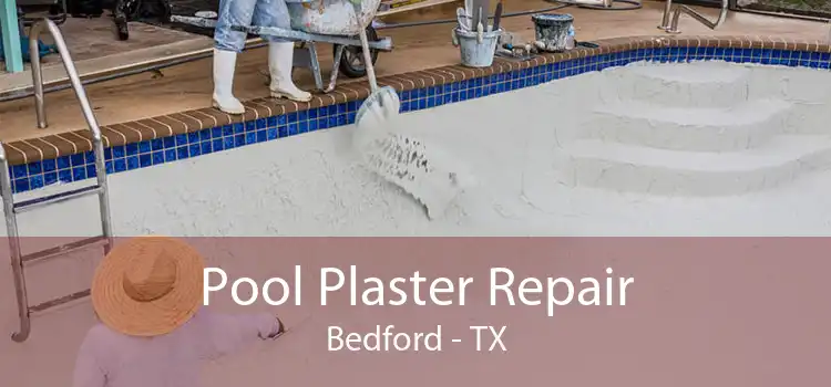 Pool Plaster Repair Bedford - TX