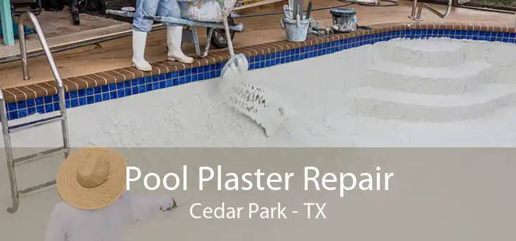 Pool Plaster Repair Cedar Park - TX