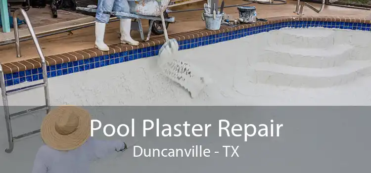 Pool Plaster Repair Duncanville - TX