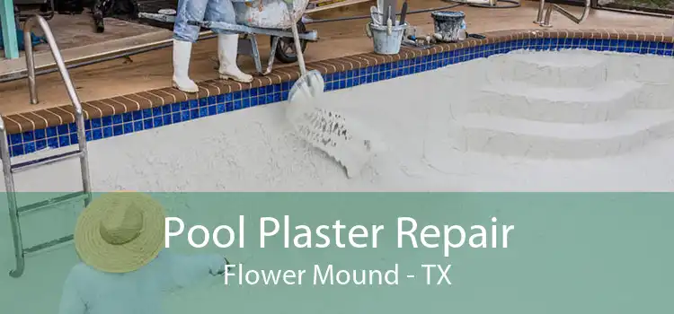 Pool Plaster Repair Flower Mound - TX