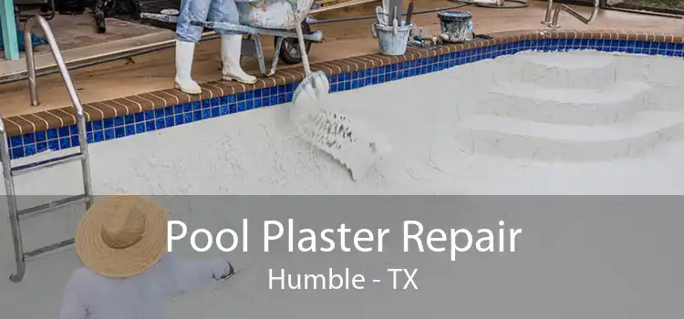 Pool Plaster Repair Humble - TX
