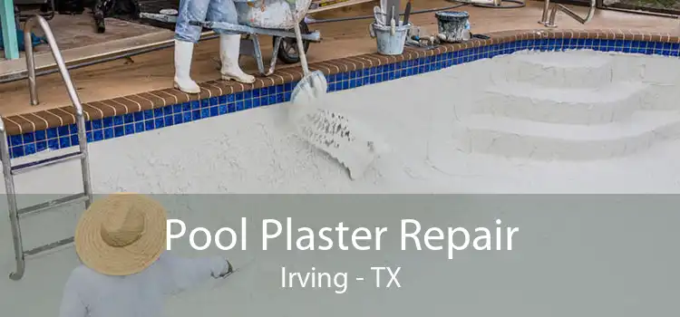 Pool Plaster Repair Irving - TX