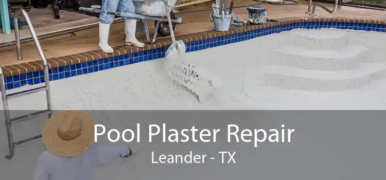 Pool Plaster Repair Leander - TX