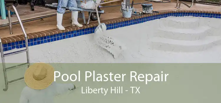 Pool Plaster Repair Liberty Hill - TX