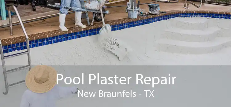 Pool Plaster Repair New Braunfels - TX