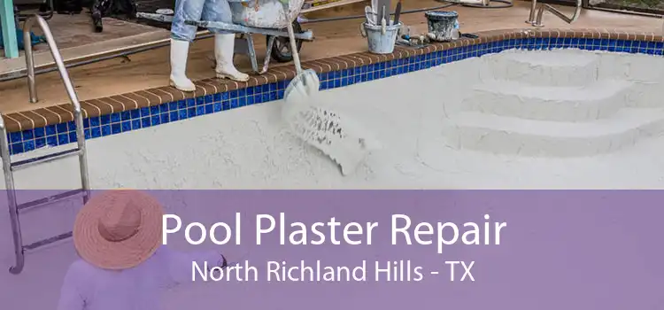 Pool Plaster Repair North Richland Hills - TX