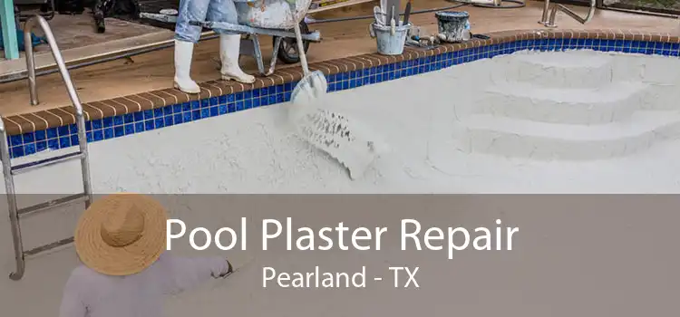 Pool Plaster Repair Pearland - TX