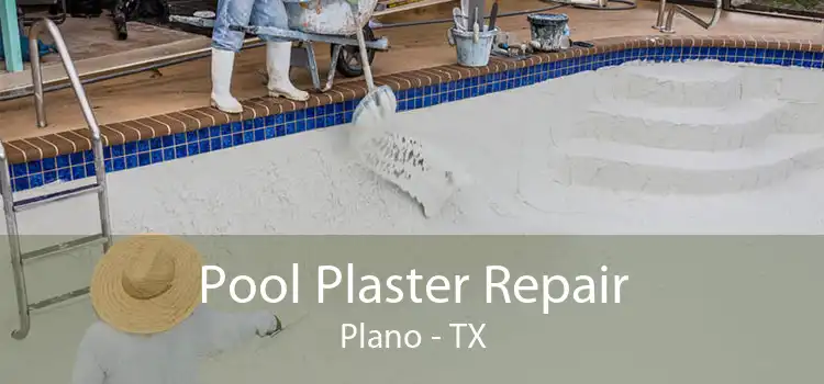 Pool Plaster Repair Plano - TX