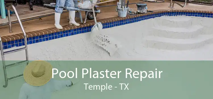 Pool Plaster Repair Temple - TX