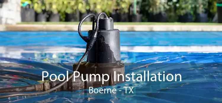 Pool Pump Installation Boerne - TX
