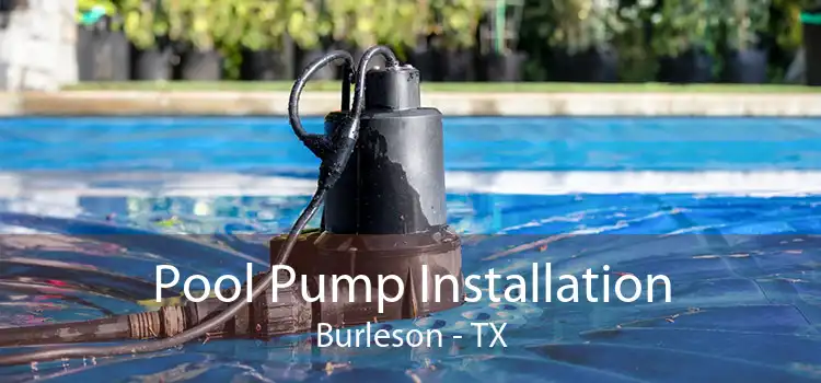 Pool Pump Installation Burleson - TX