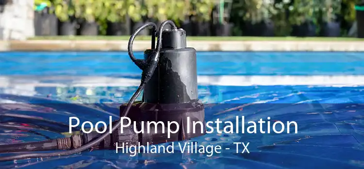 Pool Pump Installation Highland Village - TX