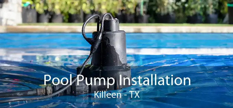 Pool Pump Installation Killeen - TX