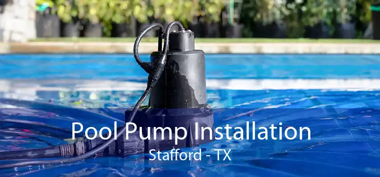 Pool Pump Installation Stafford - TX
