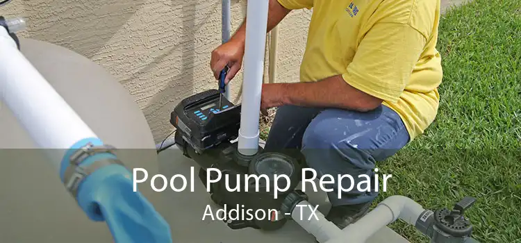 Pool Pump Repair Addison - TX