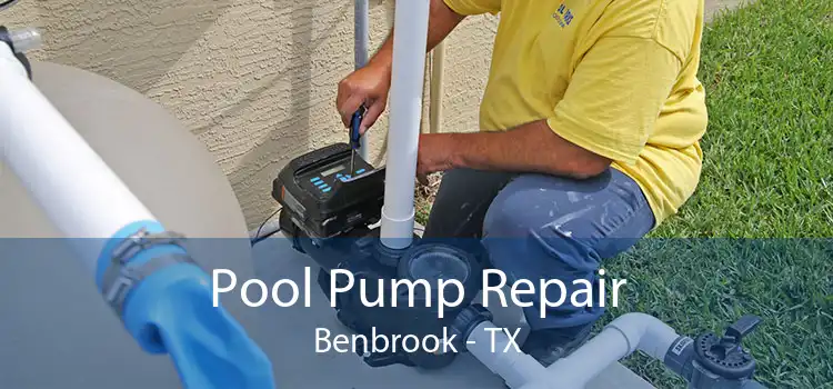 Pool Pump Repair Benbrook - TX