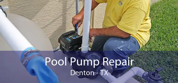 Pool Pump Repair Denton - TX