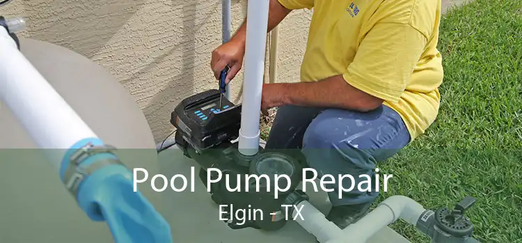 Pool Pump Repair Elgin - TX