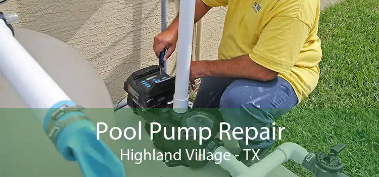Pool Pump Repair Highland Village - TX