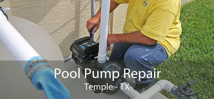Pool Pump Repair Temple - TX