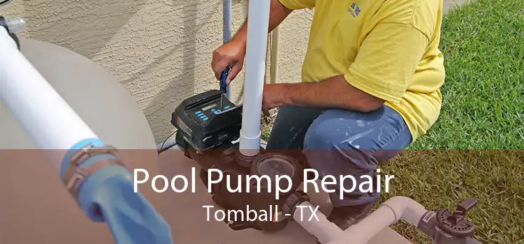 Pool Pump Repair Tomball - TX