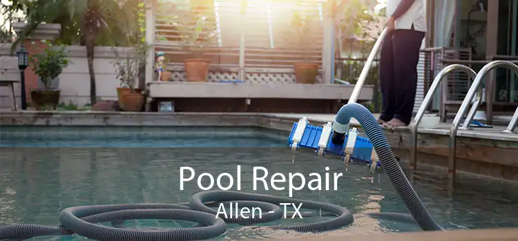 Pool Repair Allen - TX