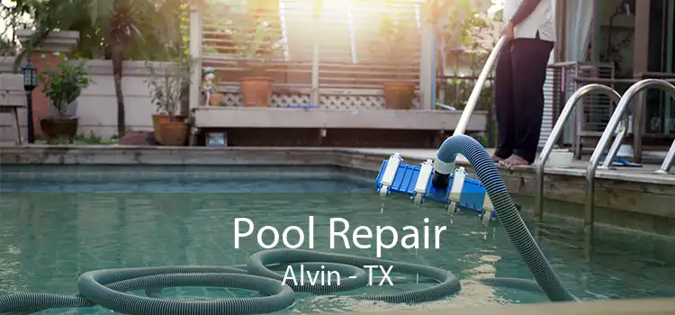 Pool Repair Alvin - TX
