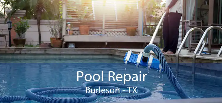 Pool Repair Burleson - TX
