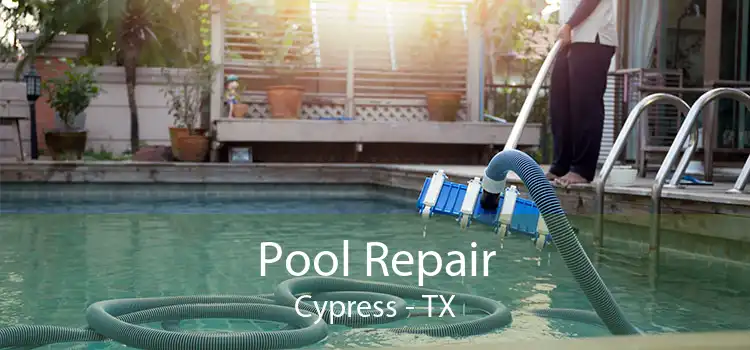 Pool Repair Cypress - TX