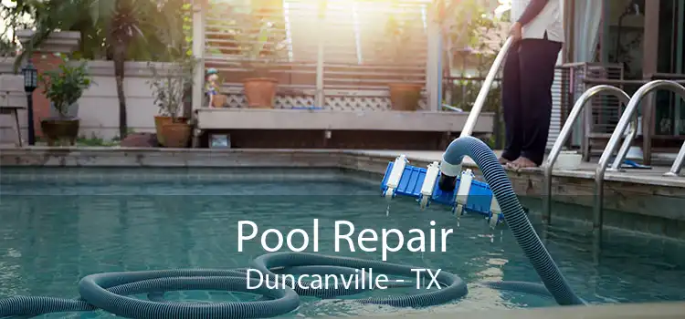 Pool Repair Duncanville - TX