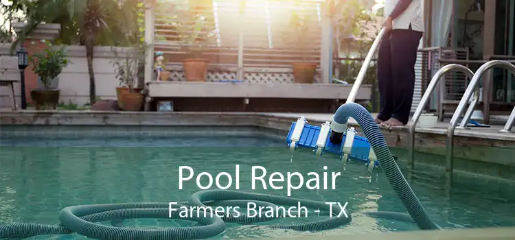 Pool Repair Farmers Branch - TX