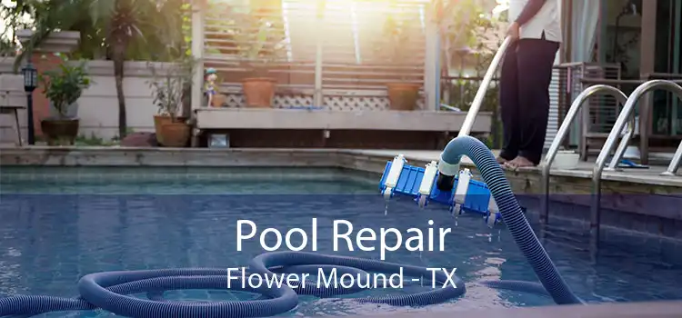 Pool Repair Flower Mound - TX