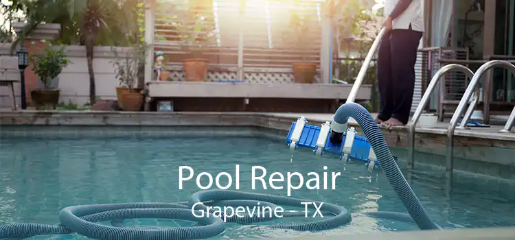 Pool Repair Grapevine - TX