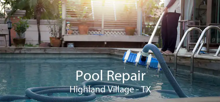 Pool Repair Highland Village - TX