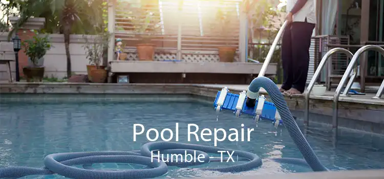 Pool Repair Humble - TX