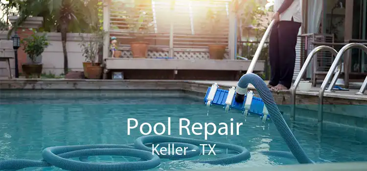 Pool Repair Keller - TX