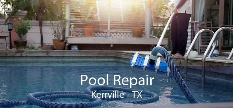 Pool Repair Kerrville - TX
