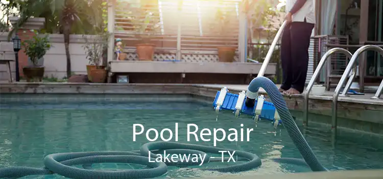 Pool Repair Lakeway - TX
