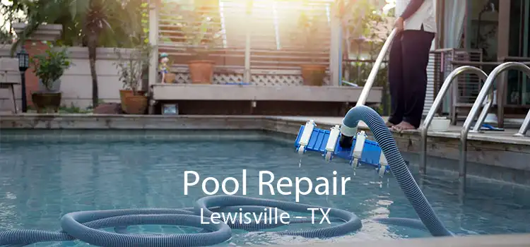Pool Repair Lewisville - TX