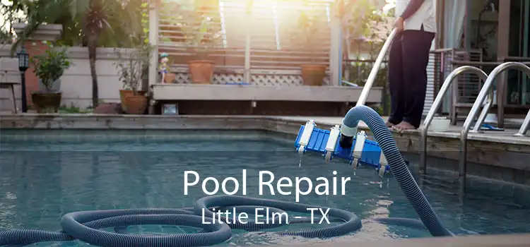 Pool Repair Little Elm - TX