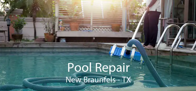 Pool Repair New Braunfels - TX