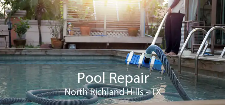 Pool Repair North Richland Hills - TX
