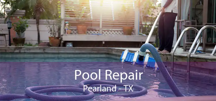 Pool Repair Pearland - TX